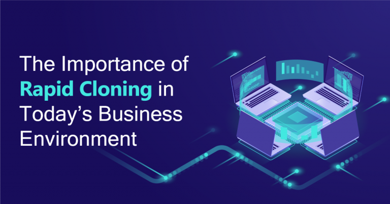 How Rapid cloning is important for today business environment