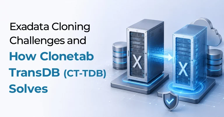 Exadata Cloning Challenges solve with Clonetab TransDB(CTTDB)