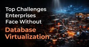 top-challenges-enterprises-face-without-database-virtualization