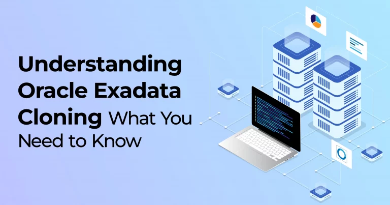 Understand the Oracle Exadata Cloning process, benefits and challenges.